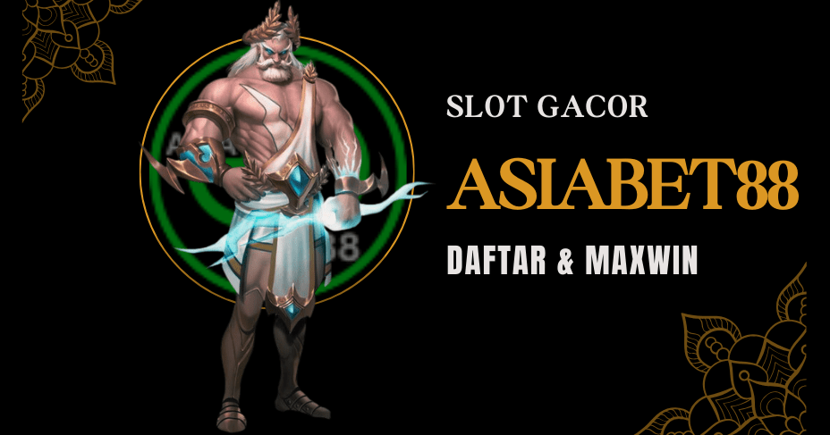 Asiabet88: Gacor Slot Site High Turn Over Bonus